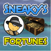 Sneaky's Fortunes