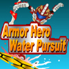 Armor Hero - Water Pursuit（EN）