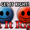 GET IT RIGHT!