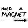 Hold A Magnet