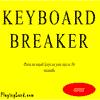 Keyboard breaker