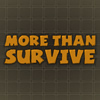 More Than Survive