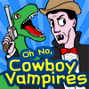 Oh No, Cowboy Vampires