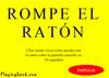 Rompe el ratón