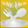 The Waiter I - My New Job