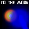 To The Moon