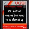 World's Worst Jigsaw #10: Messes I Have To Clean Up